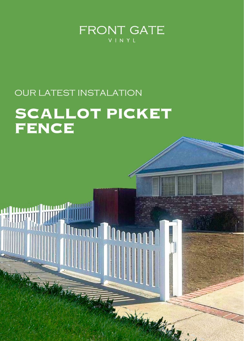 Front Gate Vinyl poster featuring a white scallop picket fence in front of a suburban house. Text reads “OUR LATEST INSTALLATION – SCALLOT PICKET FENCE” on a green background.