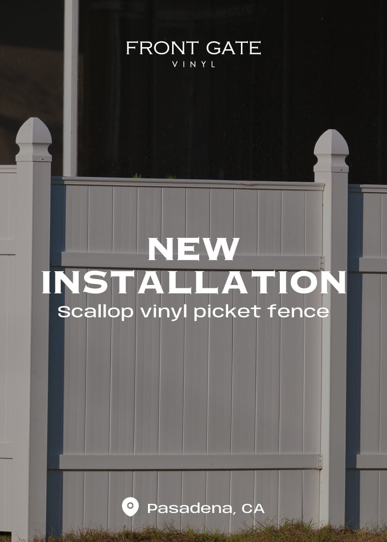 Front Gate Vinyl poster showing a white scallop vinyl picket fence. Text reads “NEW INSTALLATION – Scallop vinyl picket fence” with a location tag for Pasadena, CA.