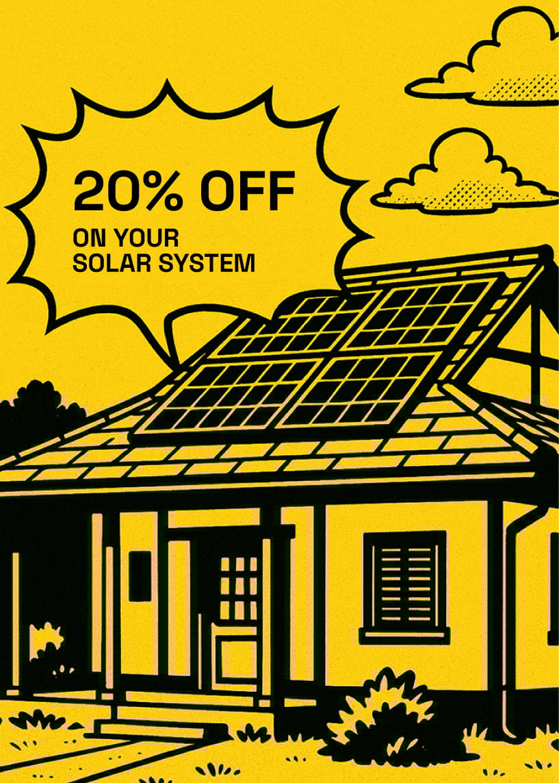 a comic-style illustration of a house with solar panels and the bold text: "20% OFF on your solar system" in a speech bubble-style graphic. Yellow & Black.