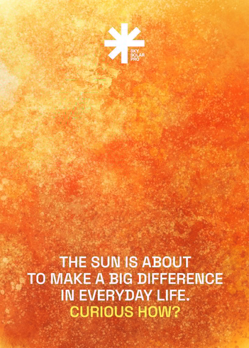 A textured orange and yellow background resembling the sun with the white Sky Solar Pro logo at the top. White text in the center reads, "The sun is about to make a big difference in everyday life." Below, in yellow text, it says, "Curious how?"