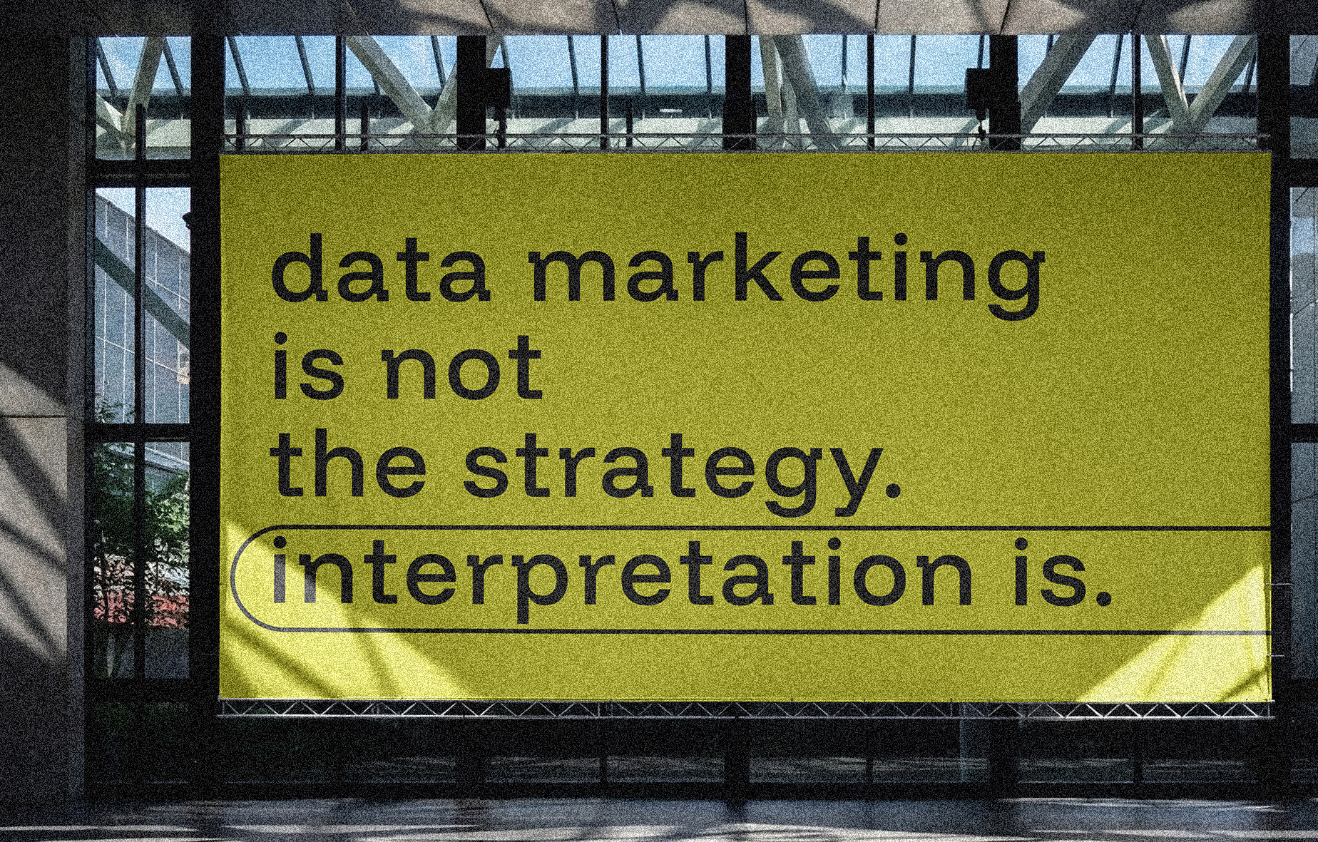 data marketing is not the strategy. interpretation is.